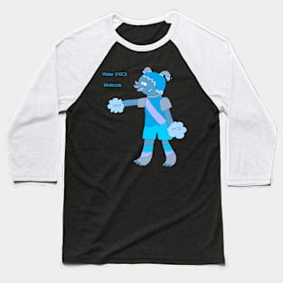 Water (H2O) Baseball T-Shirt